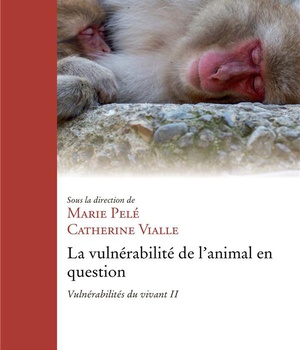 LA VULNERABILITE DE L'ANIMAL EN QUESTION - VULNERABILITES DU VIVANT II