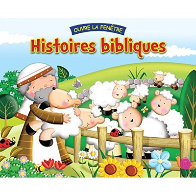 HISTOIRES BIBLIQUES (OUVRE LA FENETRE)