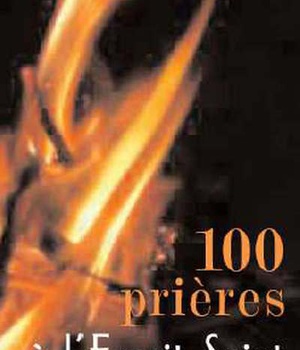 100 PRIERES A L'ESPRIT SAINT