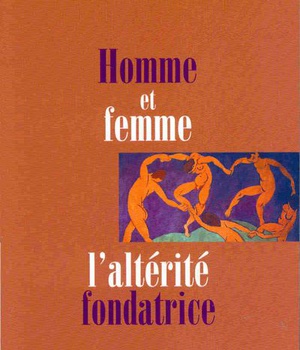 HOMME ET FEMME - L'ALTERITE FONDATRICE
