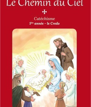 LE CHEMIN DU CIEL - CATECHISME 1ERE ANNEE - LE CREDO