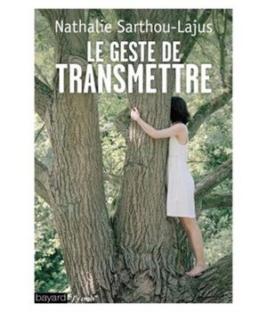 LE GESTE DE TRANSMETTRE