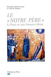LE NOTRE PERE A L'ECOLE DE SAINT FRANCOIS D'ASSISE - A L' ECOLE DE SAINT FRANCOIS D'ASSISE