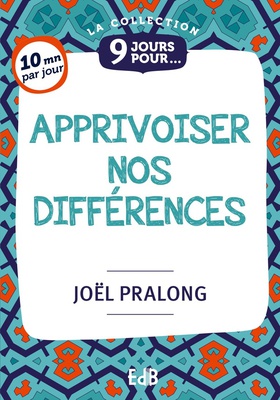 9 JOURS POUR APPRIVOISER NOS DIFFERENCES