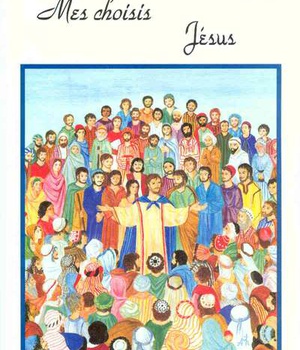 POUR LE BONHEUR DES MIENS MES CHOISIS. JESUS VOLUME 1