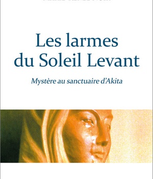 LES LARMES DU SOLEIL LEVANT - MYSTERE AU SANCTUAIRE D'AKITA