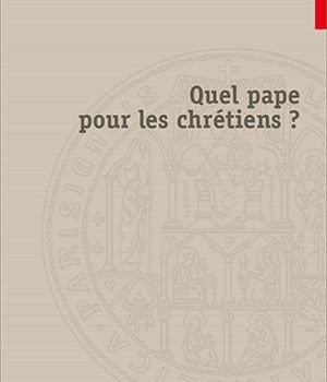 QUEL PAPE POUR LES CHRETIENS ? - PAPAUTE ET COLLEGIALITE EN DIALOGUE AVEC L'ORTHODOXIE
