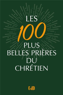 LES 100 PLUS BELLES PRIERES DU CHRETIEN - VERSION POCHE
