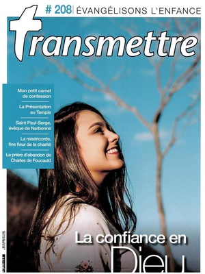 REVUE TRANSMETTRE EVANGELISONS L'ENFANCE - LA CONFIANCE EN DIEU N 208 FEVRIER 2019