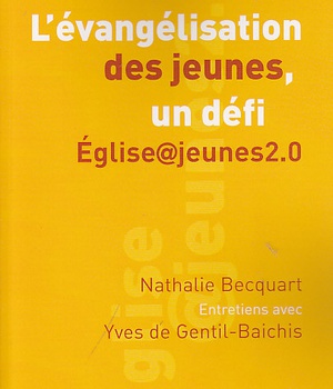 EVANGELISATION DES JEUNES : UN DEFI. EGLISE JEUNES2.0