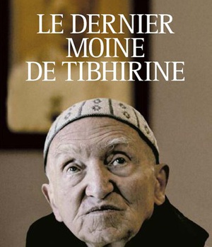 LE DERNIER MOINE DE TIBHIRINE