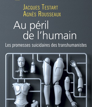 AU PERIL DE L HUMAIN - LES PROMESSES SUICIDAIRES DES TRANSHUMANISTES