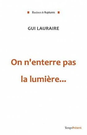 ON N'ENTERRE PAS LA LUMIERE...