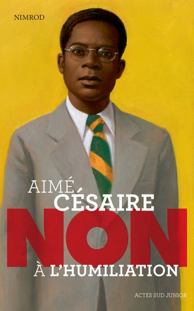 AIME CESAIRE : "NON A L'HUMILIATION"
