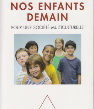 NOS ENFANTS DEMAIN - POUR UNE SOCIETE MULTICULTURELLE
