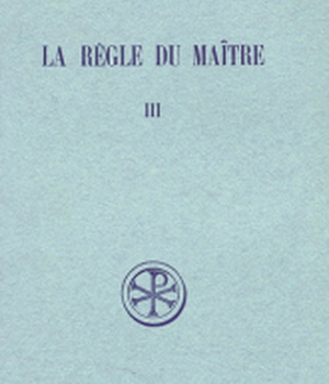 LA REGLE DU MAITRE T. III CONCORDANCE VERBALE DU TEXTE CRITIQUE CONFORME A L ORTHOGRAPHE DU MANUSCR
