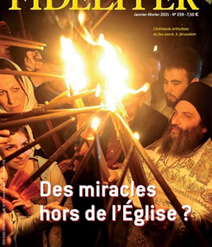 DES MIRACLES HORS DE L'EGLISE ? - FIDELITER N 259 (JANVIER-FEVRIER 2021)