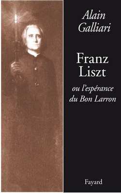 FRANZ LISZT ET L'ESPERANCE DU BON LARRON