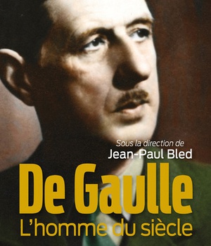 DE GAULLE - L'HOMME DU SIECLE