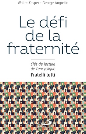 DEFI DE LA FRATERNITE (LE) - CLES DE LECTURE DE L'ENCYCLIQUE FRATELLI TUTTI