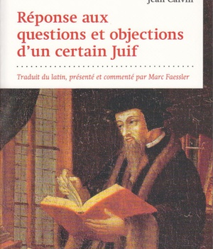 REPONSES AUX QUESTIONS ET OBJECTIONS D'UN CERTAIN JUIF - TRADUCTION, PRESENTATION, ANNOTATIONS. COMM