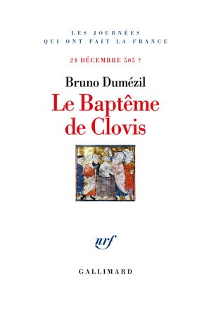 LE BAPTEME DE CLOVIS - 24 DECEMBRE 505 ?