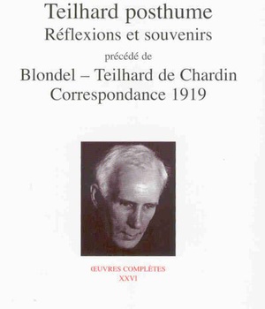 TEILHARD POSTHUME - REFLEXIONS ET SOUVENIRS