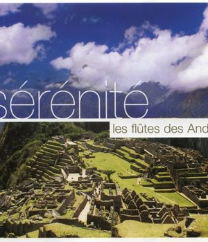 SERENITE - LES FLUTES DES ANDES