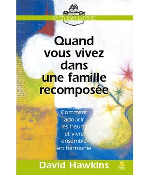 QUAND VOUS VIVEZ DANS UNE FAMILLE RECOMPOSEE