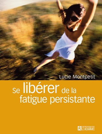 SE LIBERER DE LA FATIGUE PERSISTANTE