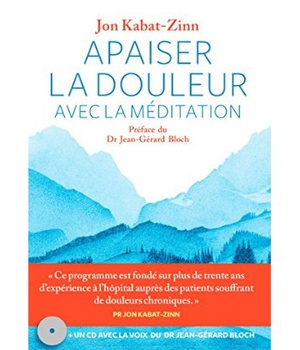 APAISER LA DOULEUR AVEC LA MEDITATION (+CD)