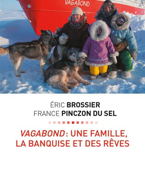 VAGABOND : UNE FAMILLE, LA BANQUISE ET DES REVES