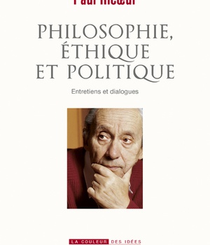 PHILOSOPHIE, ETHIQUE ET POLITIQUE - ENTRETIENS ET DIALOGUES