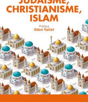 JUDAISME, CHRISTIANISME, ISLAM : POINTS COMMUNS ET DIVERGENCES - POINTS COMMUNS ET DIVERGENCES. PREF