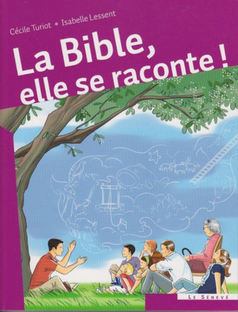LA BIBLE, ELLE SE RACONTE !