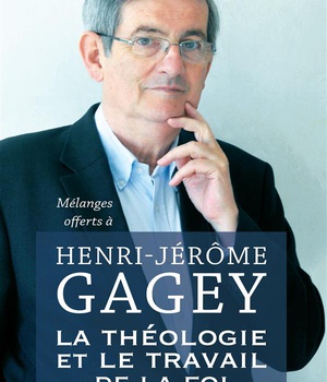 LA THEOLOGIE ET LE TRAVAIL DE LA FOI - MELANGES OFFERTS A HENRI-JEROME GAGEY