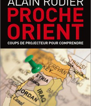 PROCHE ORIENT COUPS DE PROJECTEUR POUR COMPRENDRE