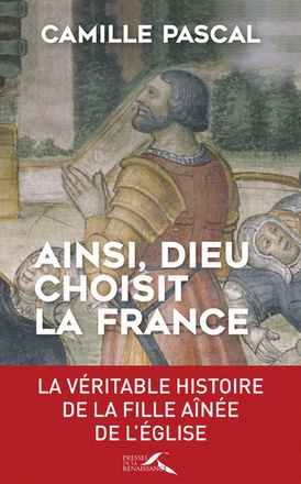 AINSI, DIEU CHOISIT LA FRANCE