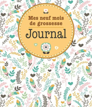 JOURNAL MES NEUF MOIS DE GROSSESSE
