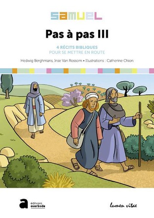 PAS A PAS III - 4 RECITS BIBLIQUES POUR SE METTRE EN ROUTE