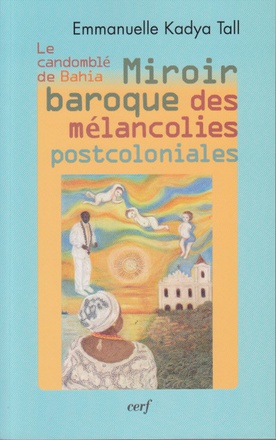 MIROIR BAROQUE DES MELANCOLIES POSTCOLONIALES