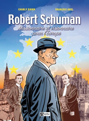 BD ROBERT SCHUMAN - MISSIONNAIRE ET VISIONNAIRE POUR L'EUROPE