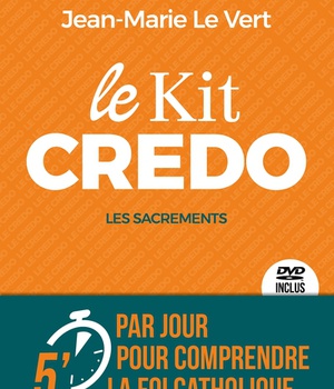 LE KIT CREDO - LES SACREMENTS