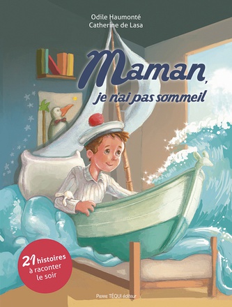 MAMAN, JE N'AI PAS SOMMEIL - 21 HISTOIRES A RACONTER LE SOIR - EDITION ILLUSTREE