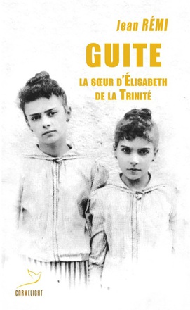 GUITE - LA SOEUR D'ELISABETH DE LA TRINITE