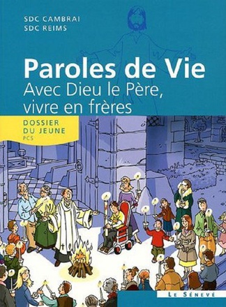 PAROLES DE VIE - AVEC DIEU LE PERE, VIVRE EN FRERES - DOSSIER DU JEUNE + (1CD AUDIO)