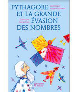 PYTHAGORE OU LA GRANDE EVASION DES NOMBRES