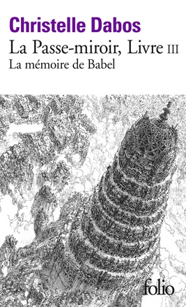 LA PASSE-MIROIR - III - LA MEMOIRE DE BABEL