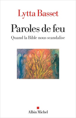 PAROLES DE FEU - QUAND LA BIBLE NOUS SCANDALISE