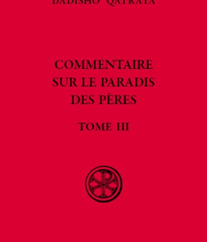 SC 628 COMMENTAIRE SUR LE PARADIS DES PERES - LIVRE III